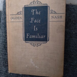 The Face Is Familiar Selected Verse by Ogden Nash Hardcover book 1941