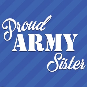 Proud Army Sister Vinyl Decal Sticker