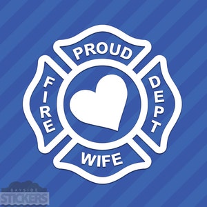 Fire Department Proud Wife Heart Vinyl Decal Sticker Fire Fighter Dept Husband Love