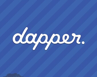 Dapper Vinyl Decal Sticker JDM Euro Illest Fatlace Stance Slammed Fresh