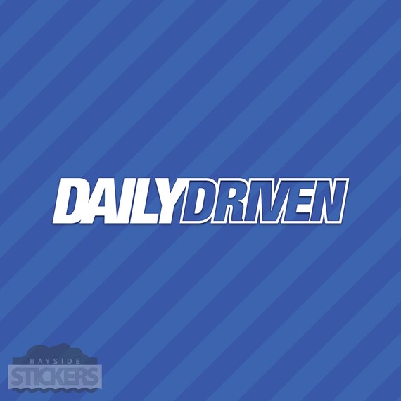 Daily Driven Die-cut Vinyl Decal Sticker JDM 8/" in.