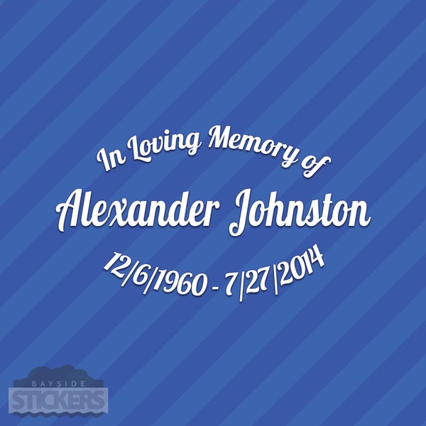 In Loving Memory Of Rest In Peace RIP Vinyl Decal Sticker (Choose Name & Dates)