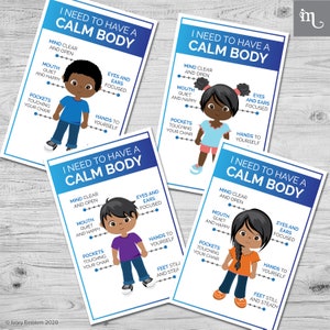 May include: Four colorful posters with illustrations of children and text that reads "I need to have a calm body". Each poster has a list of body parts and actions to help children stay calm, such as "mind clear and open", "mouth quiet and happy", "eyes and ears focused", "pockets touching your chair", "hands to yourself", and "feet still and steady".