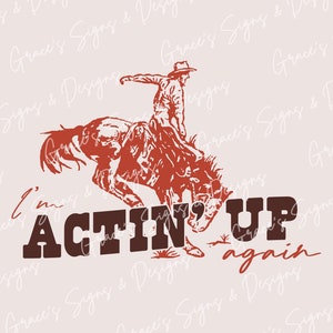 Actin' Up Again musique country rodéo Western Bucking Horse Bronco Cowboy Cowgirl fichier numérique à télécharger PNG, JPEG