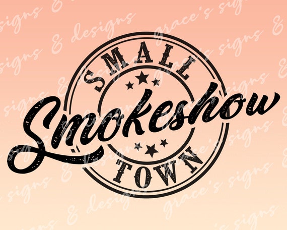 Small Town Smokeshow Country Music Lyrics Design File JPEG, PNG for shirts, decals, sublimation, screenprint, transfers, cricut, silhouette