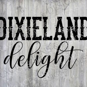 May include: Black and white distressed text on a gray wood background. The text reads "Dixie Land delight".