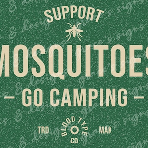 Support Mosquitos, Go Camping Outdoors Design File JPEG, PNG for shirts, decals, vinyl, sublimation, screenprint, cricut, silhouette