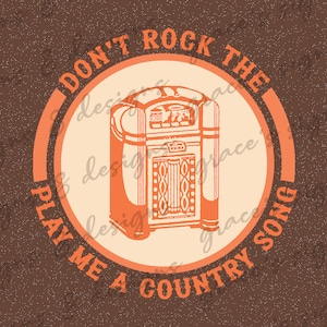 Don't Rock the Jukebox Play Me a Country Song Music Lyrics Design File JPEG, PNG voor shirts, stickers, cricut, silhouet