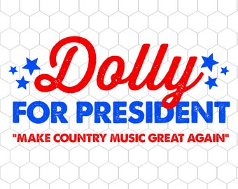 Dolly For President Design File SVG, JPEG, PNG para camisas, calcomanías, cricut, silueta