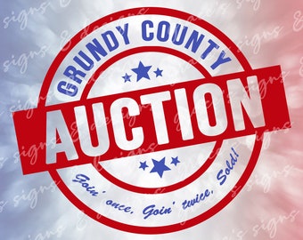 Grundy County Auction Design File JPEG, PNG for shirts, decals, signs, cricut, silhouette