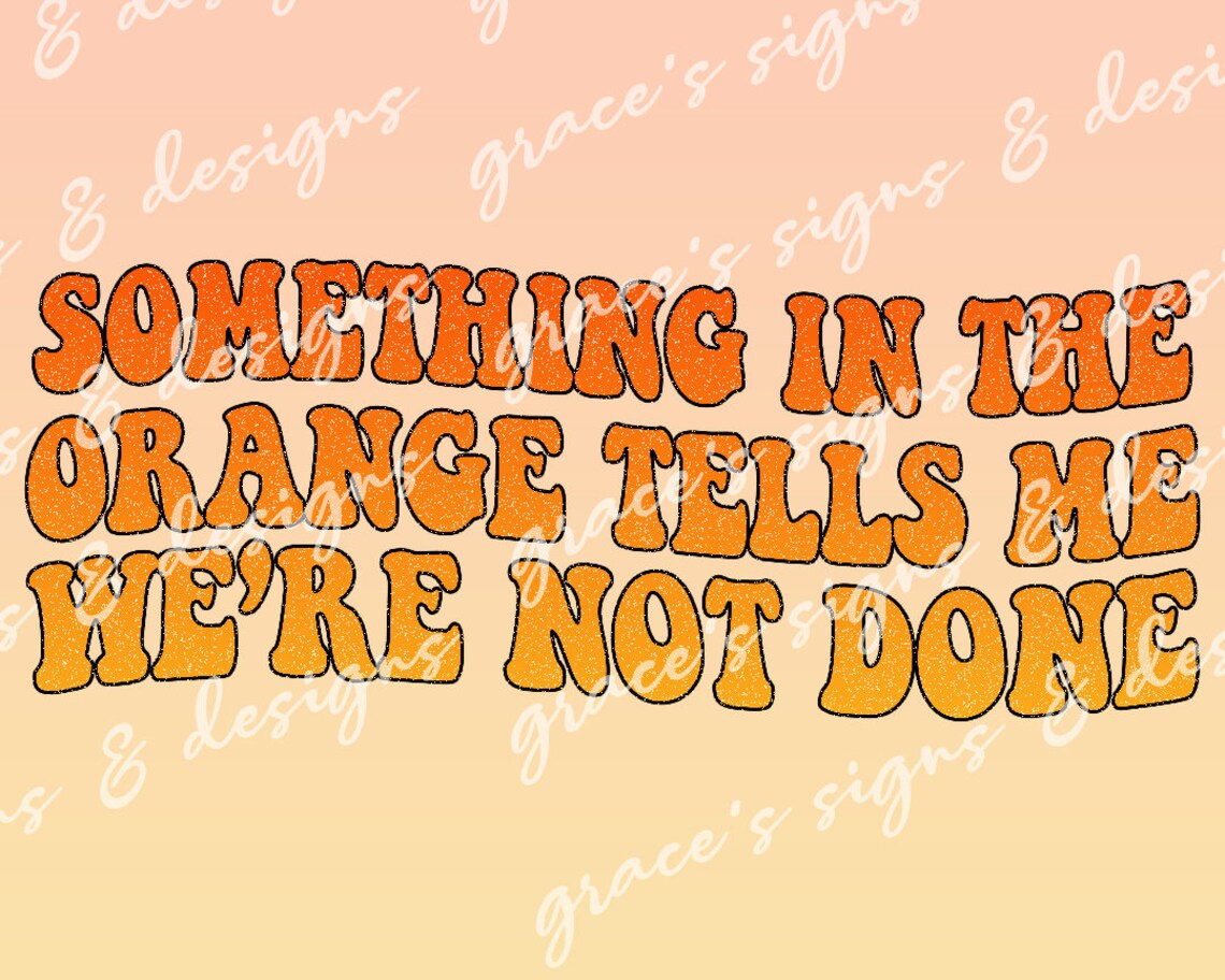 Something in the Orange Country Music Lyrics Design File JPEG Etsy