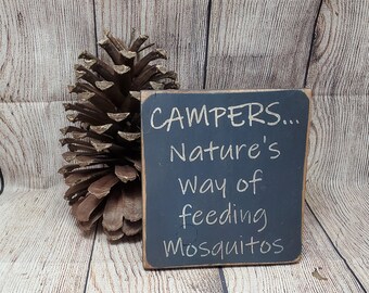 Campers, Natures way of feeding mosquitos, camping sign, primitive sign, funny sign, camper sign, summer sign, wood sign