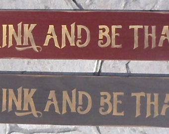 Plaque Wood U Pick Color EAT DRINK & BE MERRY Rustic and  Primitive Sign Cheers 