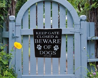 Keep gate closed and beware of Dog poop, Dog Sign, Paws, Pet Lover, Dog Lover, wood sign, primitive sign, exterior sign, gate sign, country