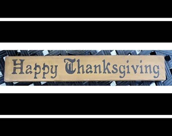 Happy Thanksgiving, Thanksgiving Sign, Holiday Sign Primitive Sign, Country Sign, Fall Sign, Autumn Sign, Wood Sign, Rustic Sign, Home Decor