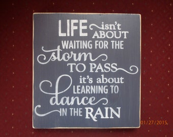 Dance in the Rain Wood Sign: Inspirational Quote Primitive Decor