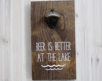 Beer is Better at the Lake, Beer Bottle Opener, Funny Beer Bottle Opener, Wood Bottle Opener, Custom Beer Bottle Opener, Christmas Gift