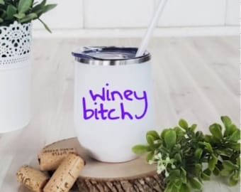 Winey Bitch Wine Tumbler, Funny Wine Tumbler, Birthday Gift, Gift for Her, Wine Lover Gift, Funny Wine Glass, Insulated Tumbler with Lid