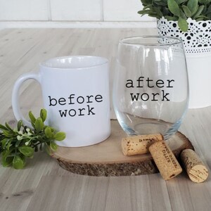 Before Work Coffee Mug, After Work Wine Glass Gift Set, Coffee Mug and Wine Glass Set, Funny Coffee Mug, Funny Wine Glass, Gift Set