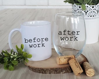 Before Work Coffee Mug, After Work Wine Glass Gift Set, Coffee Mug and Wine Glass Set, Funny Coffee Mug, Funny Wine Glass, Gift Set