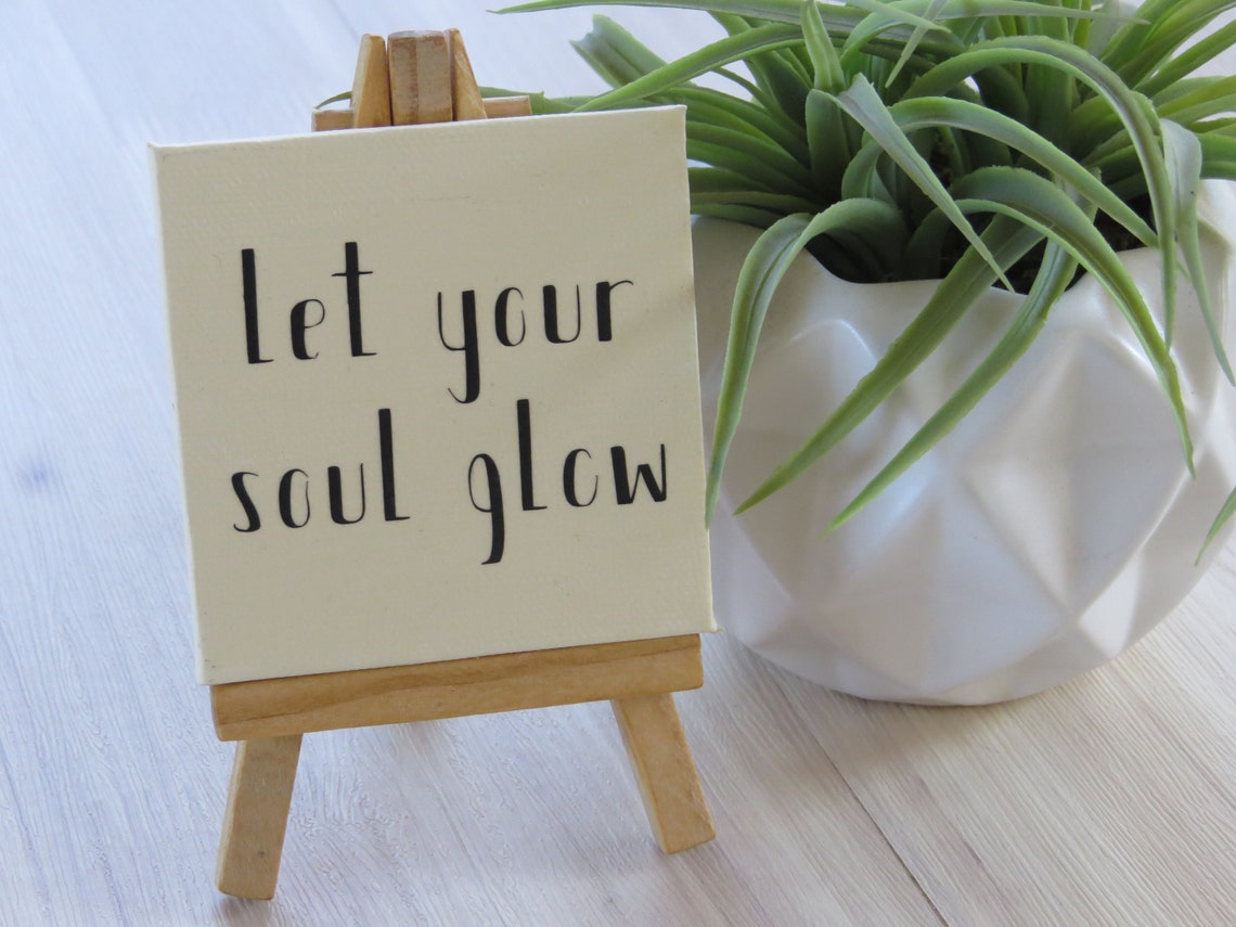 Let Your Soul Glow Tiny Custom Quote Canvas Birthday Gift Etsy