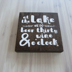 At the Lake We Do Beer Thirty and Wine O'Clock, Wood Sign, Lake Sign, Lake House Decor, Lake Home Sign, Lake Home Gift, Housewarming Gift image 3