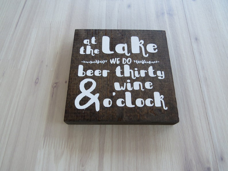 At the Lake We Do Beer Thirty and Wine O'Clock, Wood Sign, Lake Sign, Lake House Decor, Lake Home Sign, Lake Home Gift, Housewarming Gift image 3