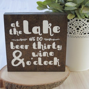 At the Lake We Do Beer Thirty and Wine O'Clock, Wood Sign, Lake Sign, Lake House Decor, Lake Home Sign, Lake Home Gift, Housewarming Gift image 4