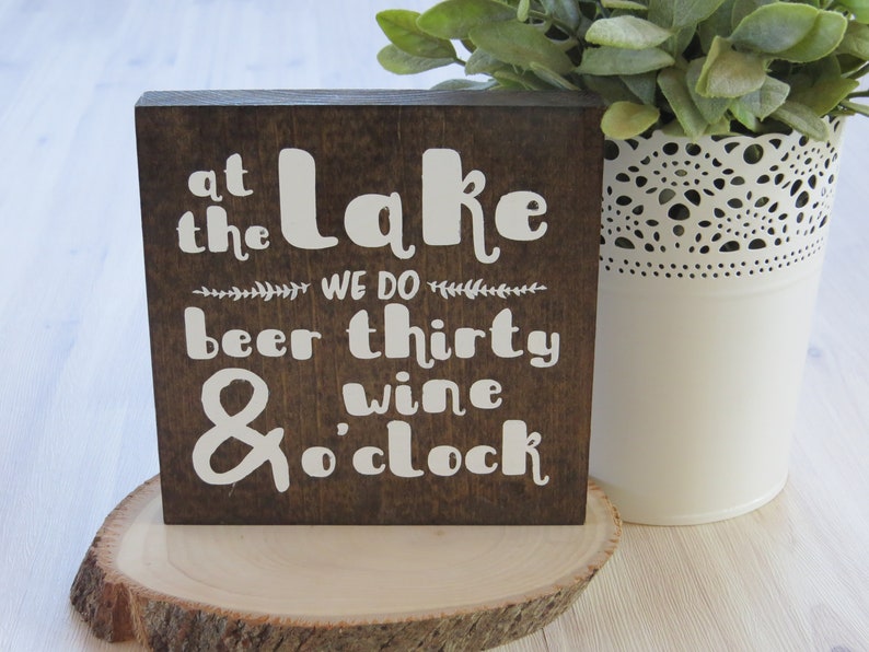 At the Lake We Do Beer Thirty and Wine O'Clock, Wood Sign, Lake Sign, Lake House Decor, Lake Home Sign, Lake Home Gift, Housewarming Gift image 4