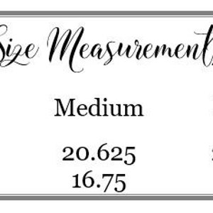 May include: A white framed graphic with the text "Size Measurements". The chart lists measurements for Small, Medium, Large, and X-Large sizes. Length measurements range from 20.25 to 21.625 inches, and width measurements range from 16 to 18.75 inches.