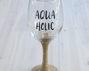 Aqua Holic Funny Wine Glass, Custom Wine Glass, Glitter Bottom Wine Glass, Mermaid Wine Glass, Christmas Gift, Funny Glass, Gift for Her