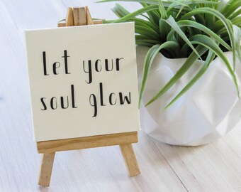 Let Your Soul Glow, Tiny Custom Quote Canvas, Birthday Gift, Mini Canvas, Mini Easel, Custom Mini Canvas, Office Decor, Graduation Gift