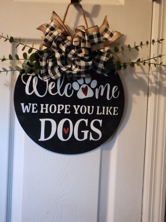 Welcome we hope you like dogs wooden 12 inch round wreath