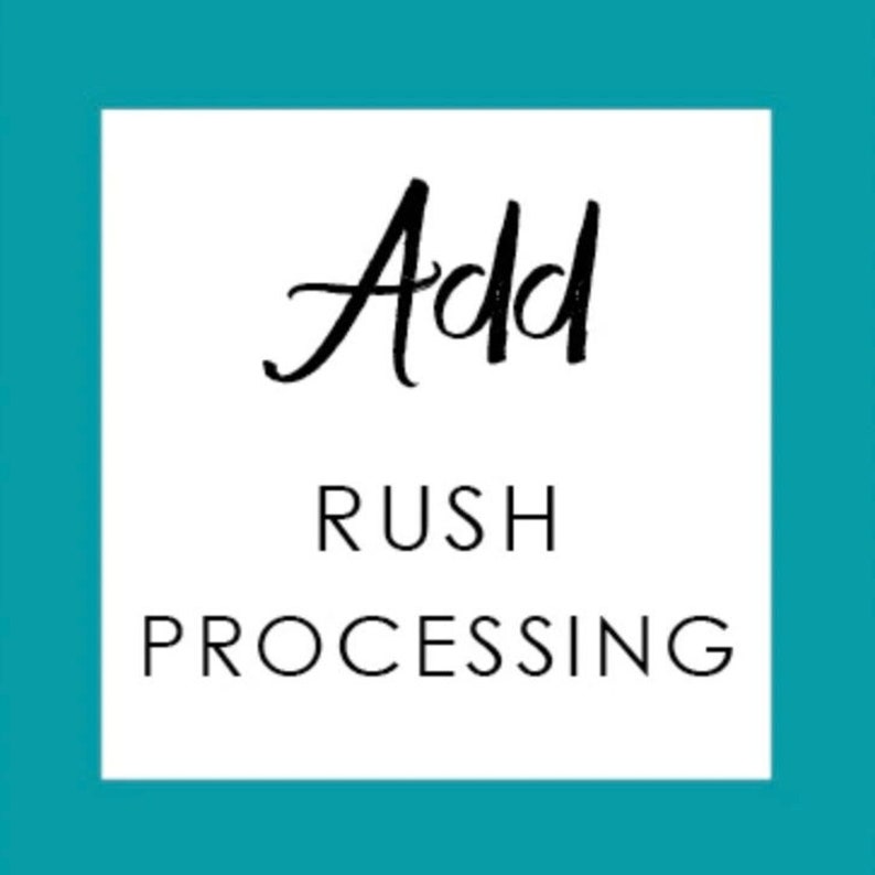 May include: A white square with the words "Add RUSH PROCESSING" in black text, set against a teal background. The word "Add" is in a cursive font, while the other words are in a sans-serif font.