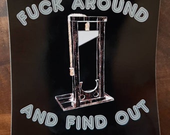 Guillotine Fuck Around and Find Out Square Vinyl Sticker