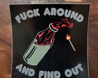 Fuck Around and Find Out flaming bottle Square Vinyl Sticker