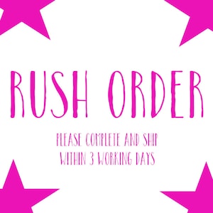 May include: Pink and white graphic with the text "Rush Order" and the text "Please complete and ship within 3 working days".