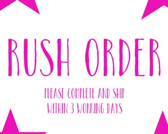 Rush order put me to the front of the que