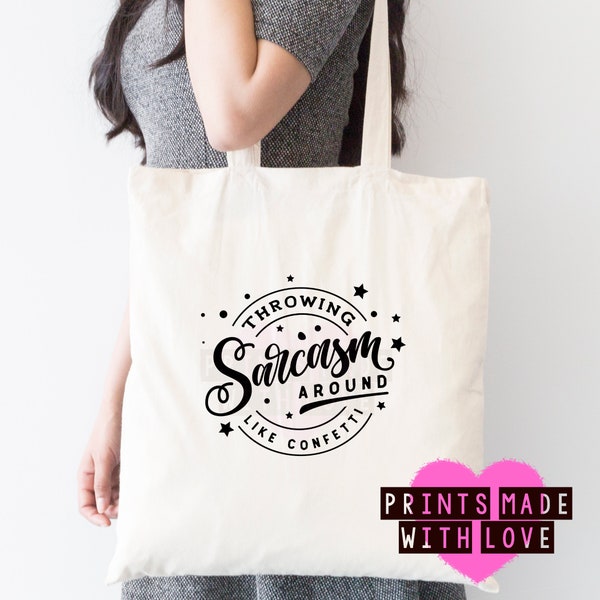 Funny tote bag , Throwing sarcasm around like confetti , eco friendly shopper , gifts for her , UK seller , Sarcastic gift