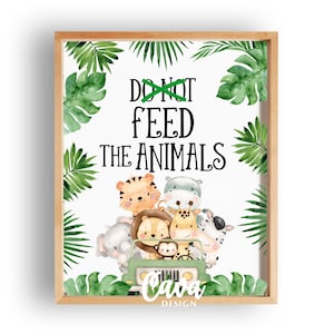May include: A white sign with green tropical leaves around the border. The sign says "Do Not Feed The Animals" with a green X over the word "Not". A group of cartoon animals are in a green jeep. The animals include a tiger, a hippopotamus, a lion, a giraffe, an elephant, a monkey, and a zebra.