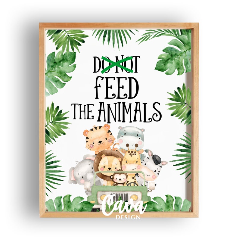 May include: A white sign with green tropical leaves around the border. The sign says "Do Not Feed The Animals" with a green X over the word "Not". A group of cartoon animals are in a green jeep. The animals include a tiger, a hippopotamus, a lion, a giraffe, an elephant, a monkey, and a zebra.