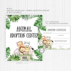 May include: Printable 8x10 inch sign that says "Animal Adoption Center" with a watercolor illustration of jungle animals in a jeep.  The sign is not editable.  A 5x7 inch printable adoption certificate is also included.  The certificate is editable.