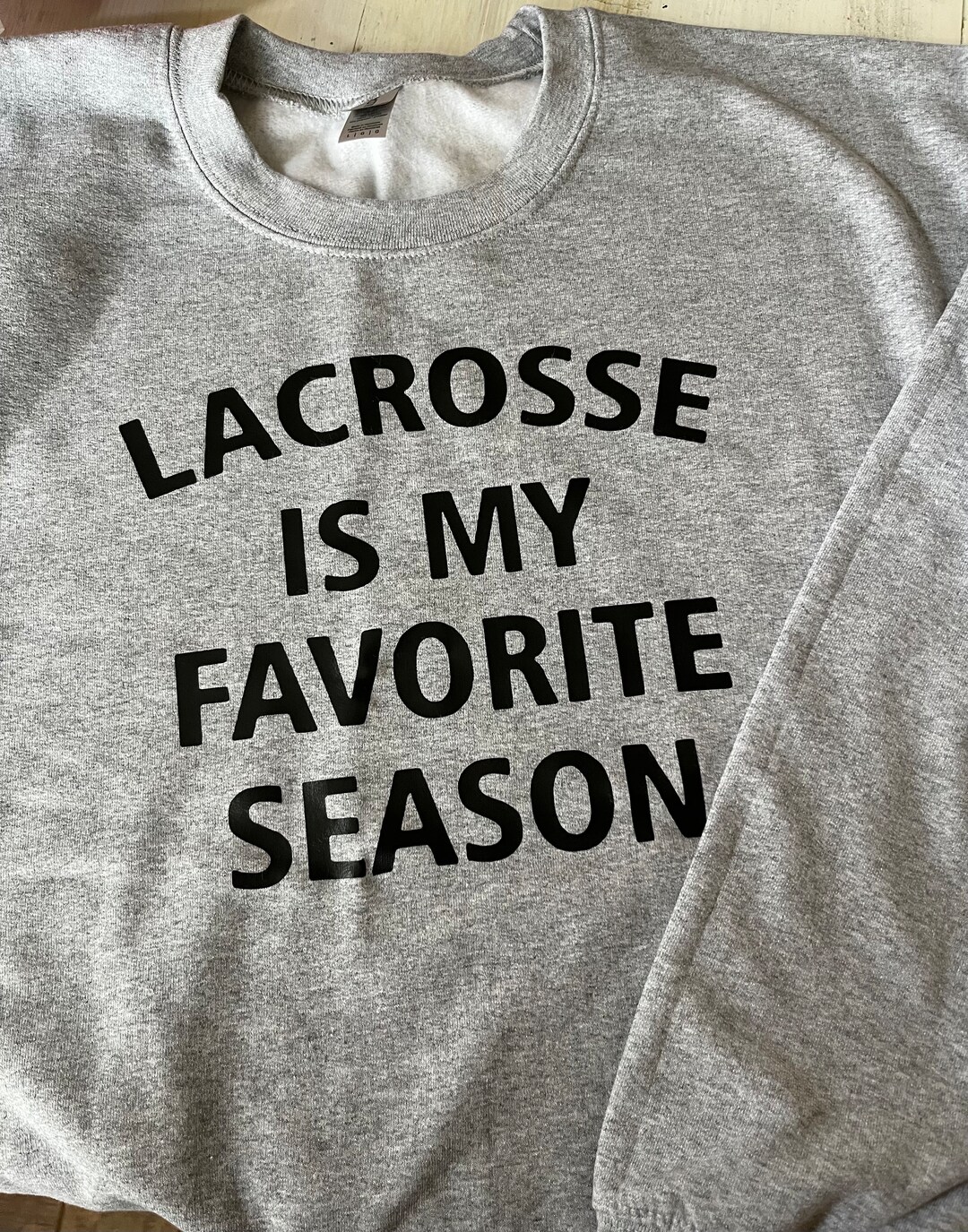 Lacrosse is My Favorite Season, Lacrosse, Lacrosse Mom, Lacrosse Season, Lacrosse Time, Team