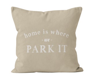 54 colors Home is Where we park it Throw Pillow Cover shown in Espresso Brown, Gift for camping couple, gift for RV camper, camper saying