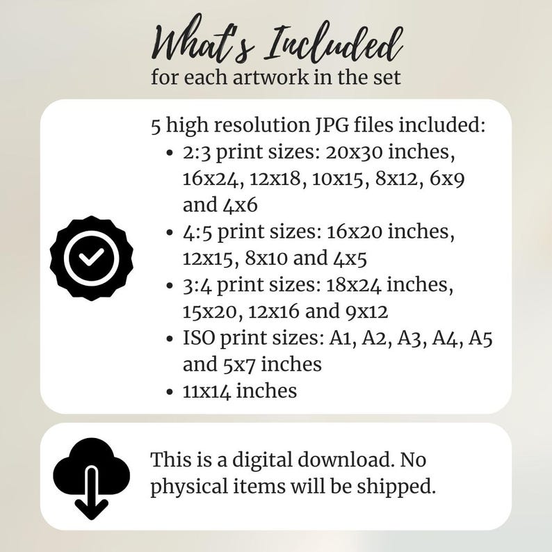 May include: An image with the text "What's Included" lists the print sizes available for digital artwork. Sizes include 2:3, 4:5, 3:4, ISO, and 11x14 inches. The image states it is a digital download.