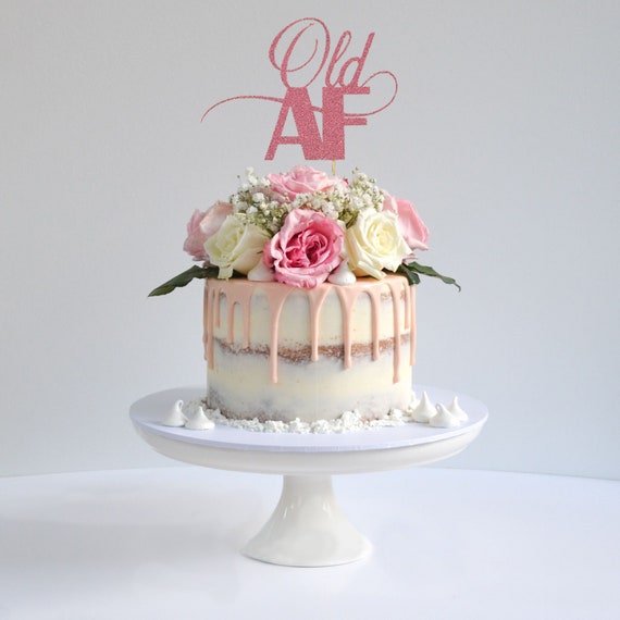 Glitter Cake Topper Old Af Birthday Over The Hill Cut Out Etsy