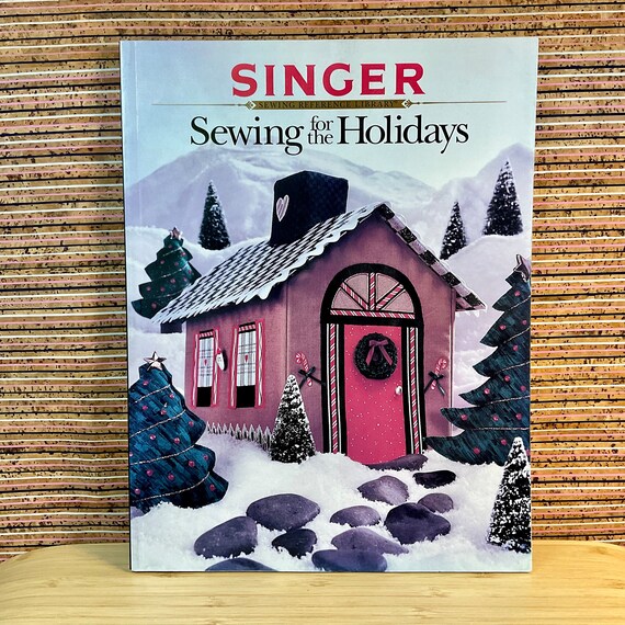 Vintage 1994 Singer Reference Library - Sewing For The Holidays / Large Paperback  / Christmas, Easter, Halloween, Thanksgiving Projects