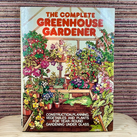 The Complete Greenhouse Gardener / Illustrated Hardback  / 1975 Gardening Book / Golden Hands / Build Your Own / Planting and Growing / Gift