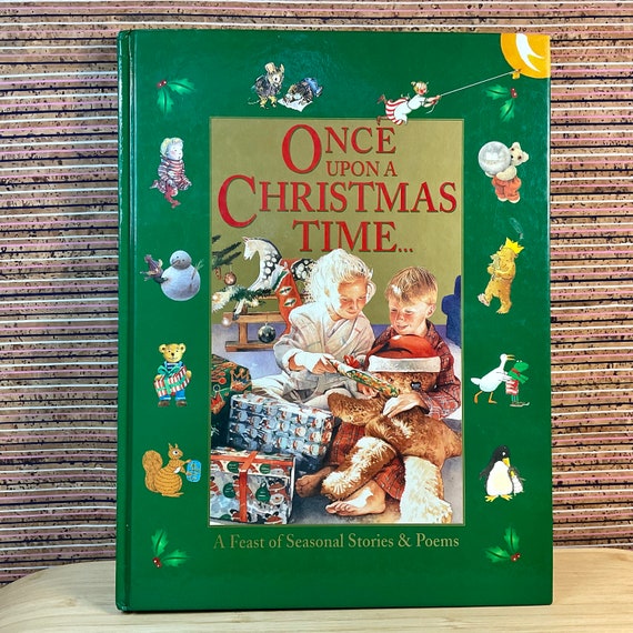 Vintage 1999 ‘Once Upon A Christmas Time… A Feast of Seasonal Stories and Poems’ Childrens Book / Treasury Collection / Gift / Xmas Bedtime