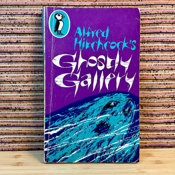 Alfred Hitchcock's Ghostly Gallery, illustrated - First Puffin Book Paperback Edition (PS319), Penguin Books Ltd, 1967